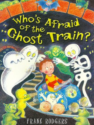 cover image of Who's Afraid of the Ghost Train?